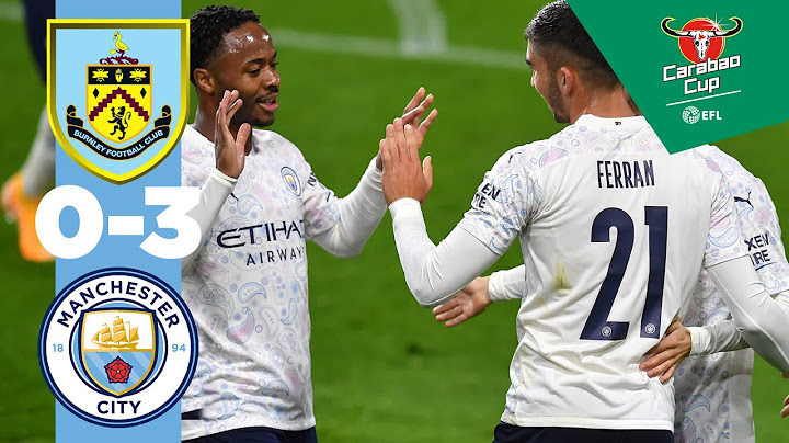 HIGHLIGHTS | BURNLEY 0-3 MAN CITY, CARABAO CUP