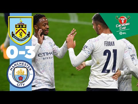 HIGHLIGHTS | BURNLEY 0-3 MAN CITY, CARABAO CUP