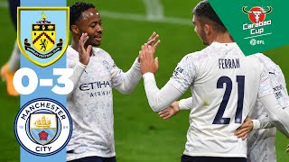 HIGHLIGHTS | BURNLEY 0-3 MAN CITY, CARABAO CUP