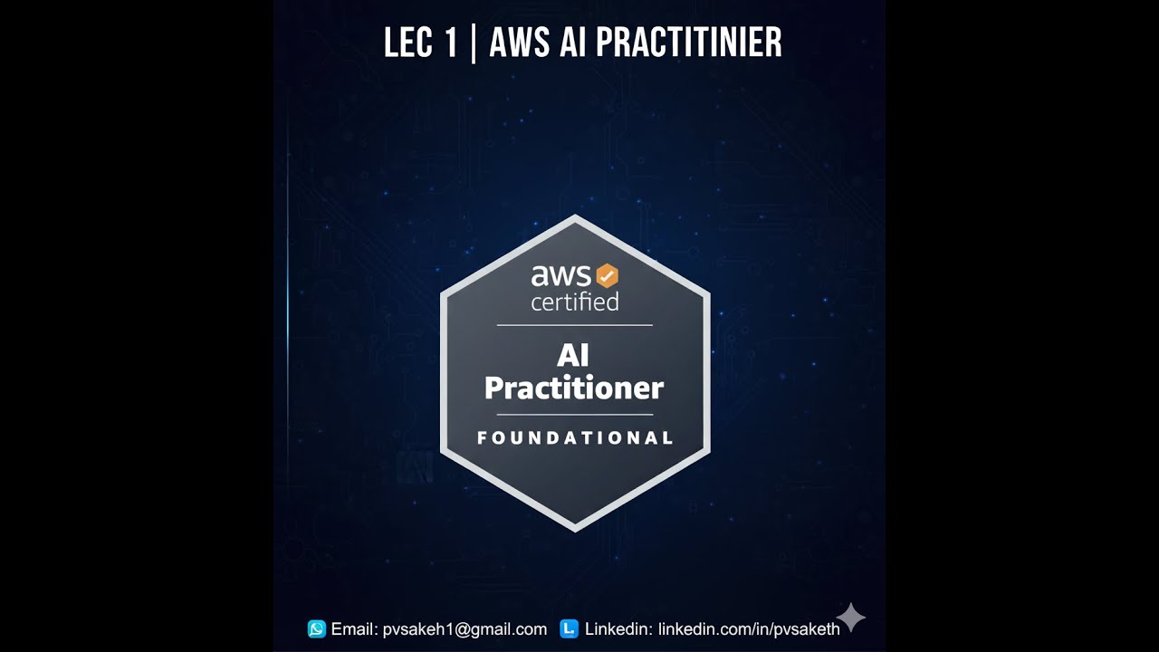 Lecture 1 : AWS AI Practitioner (AIF-C01) | Syllabus + Exam Overview ...