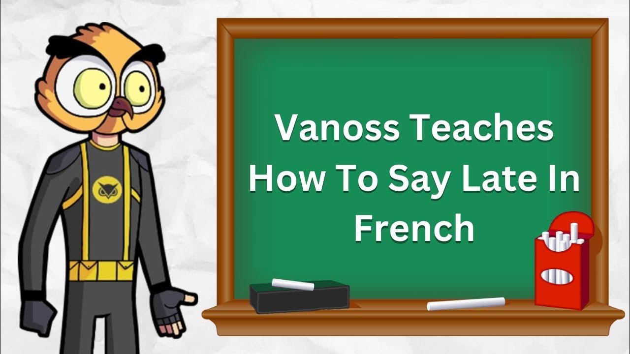 vanoss-teaches-how-to-say-late-in-french-youtube