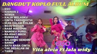 EGO _ LALA WIDY Ft VITA ALVA || DANGDUT KOPLO VIRAL FULL ALBUM