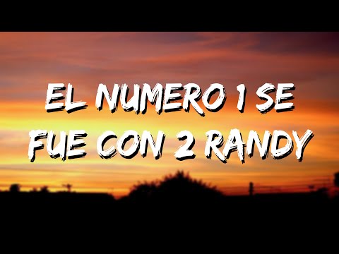 El numero 1 se fue con 2 randy