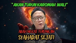 Abah nekat turunkan syahadat sejati turun karomah wali 🔴Abah Setu #tauhid #shorts 