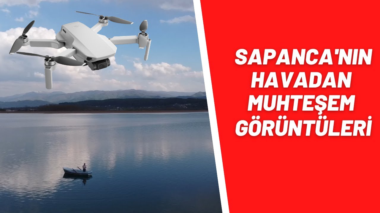 Sapanca DJI Mini 2 Drone Çekimleri Bu Muhteşem Manzaraları Birde Havadan Görelim