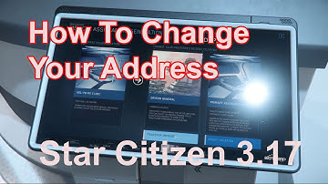 How to change your address in Star Citizen 3.17