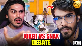 Joker VS Snax *INTENSE DEBATE*😡😵 BGMI HIGHLIGHT
