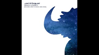 Jamiroquai - Space Cowboy (Michael Gray’s Good Vibe Dub)