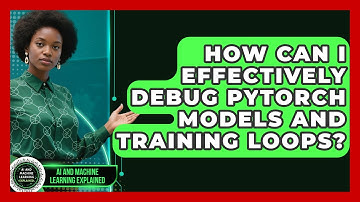 How Can I Effectively Debug PyTorch Models And Training Loops? - AI and Machine Learning Explained