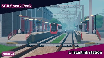 SCR Sneak Peek | a Tramlink Station