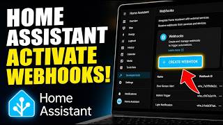 How to activate Webhooks in Home Assistant for automation triggers - Beginner Guide