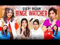 Every indian binge watcher  ft tena jaiin  the paayal jain