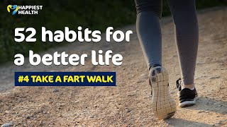 52 Habits To Change Your Life Habit 4 Take A Fart Walk