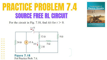 Practice problem 7.4 |Source-Free RL Circuit | Fundamental of Electric Circuits  6th Edition