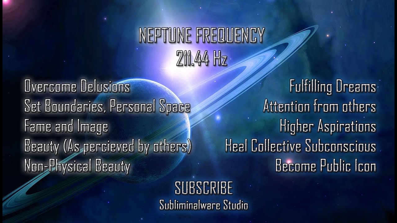 Neptune frequency - 211.44 Hz - Become Famous, get Attention and gain Transcendental beauty