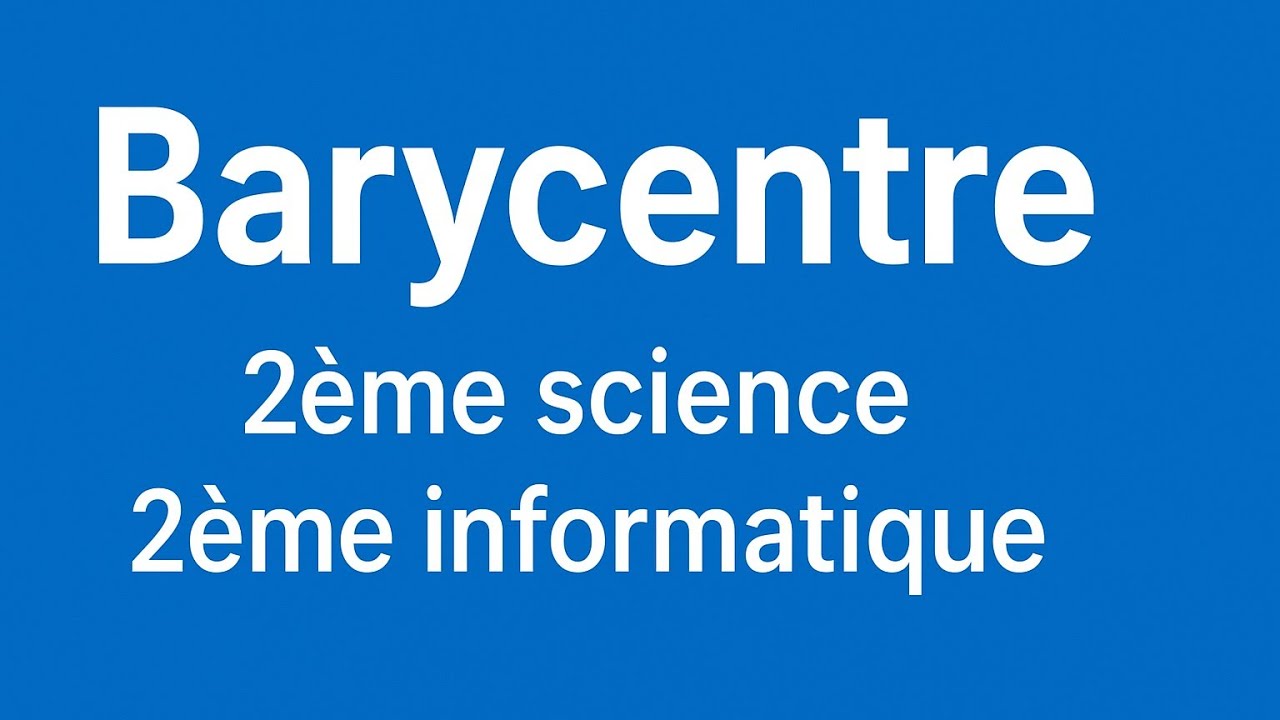 Barycentre 2éme science 2éme informatique 