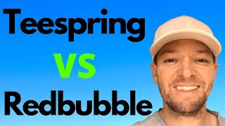 Teespring vs Redbubble - Which Is Best For Beginners?