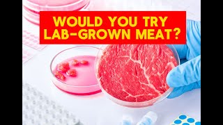 LabGrown Meat: The Science of Turning Cells into Steaks and Nuggets