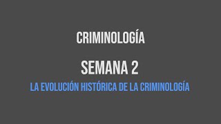 La Evolución Histórica de la Criminología