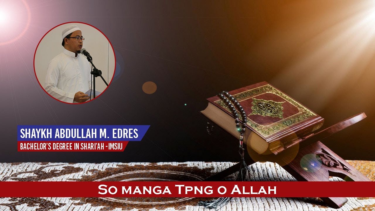 Maranaw Wasiyat | So manga Tpng o Allah | By: Shaykh Abdullah M. Edres