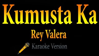 Rey Valera - Kumusta Ka (Karaoke)