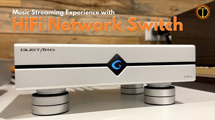 Gustard Audio N18 Pro HiFi Network Switch World Premiere Review