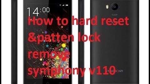 How to hard reset &patten lock remove symphony v110