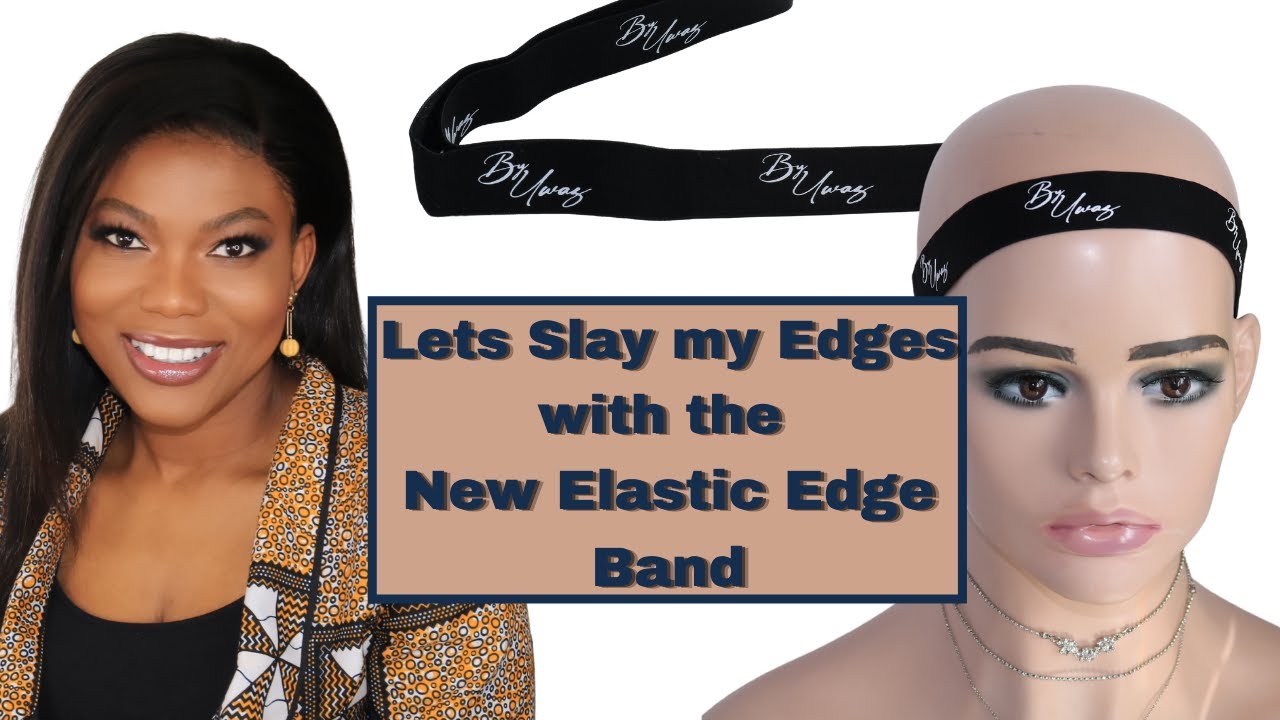 How to Slay your Edges with Elastic Edge Band By Uwaz Uwaz Hair