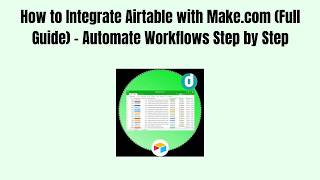 How to Integrate Airtable with Make.com (2026 Full Guide) - Automate Workflows Step by Step