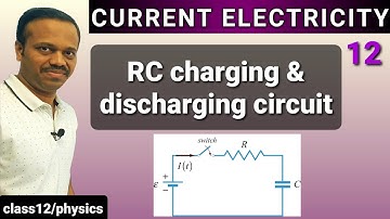 Current Electricity 12: RC charging and discharging circuit, complete analysis with examples