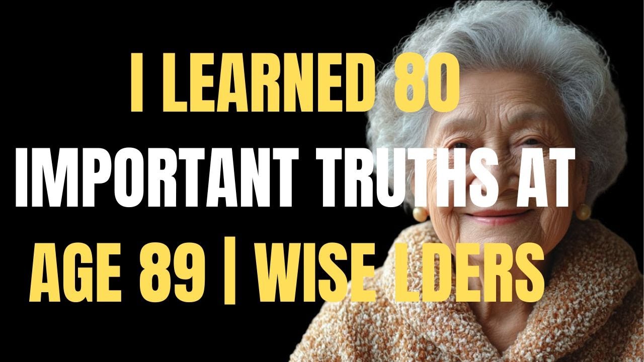 I Learned 80 Important Truths at Age 89 | Wise lders - YouTube