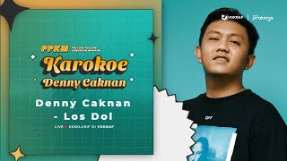 PPKM Karokoe: Denny Caknan - Los Dol | Live eksklusif di Vokraf