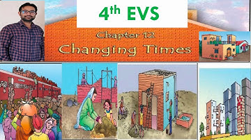 Changing Times | Solutions | chapter 12 | class 4 | EVS | LOOKING AROUND | Worksheet for 3rd 4th 5th