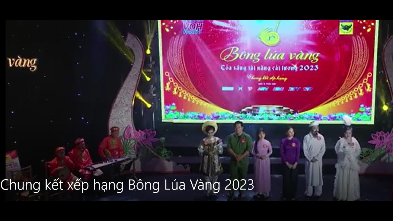 Chung kết xếp hạng Bông Lúa Vàng 2023 Full