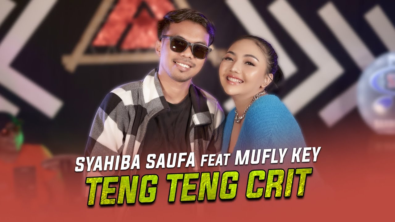 Syahiba Saufa Feat. Mufly Key - Teng Teng Crit (Official Music Video)