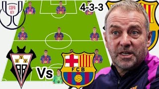 Yamal Out Albacete Vs Barcelona Potential 4-3-3 Line Up In Copa Del Rey Quarter Final Season 2526