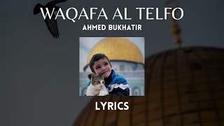Waqafa Al Telfo  - Ahmed Bukhatir  |  English & Arabic Lyrics