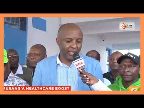 Murang’a county opens up Nyakianga Level Four hospital