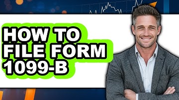 How to File Form 1099-B (Easy Method)