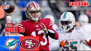 MIAMI DOLPHINS vs SAN FRANCISCO 49ERS FULL | NFL 2022 Week 13 Game Highlights