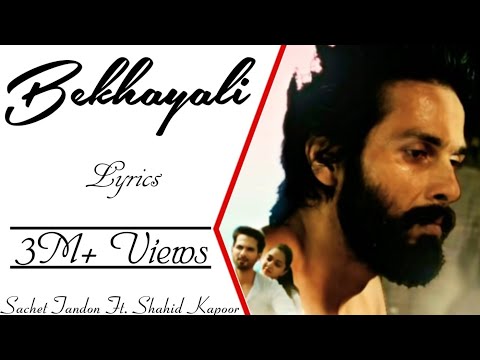 bekhayali-full-song-with-lyrics-▪-kabir-singh-▪-shahid-kapoor-&-kiara-advani-▪-sachet-tandon
