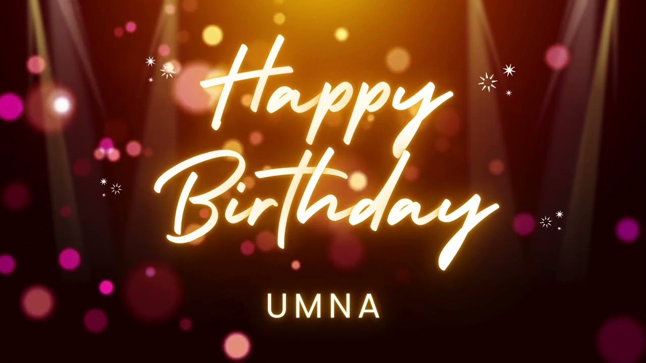 Umna Happy birthday song – Umna Happy Birthday to You