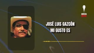 José Luis Gazcón - Mi Gusto Es | Los Mejores Éxitos  [ Video Letra ] MusiCanal