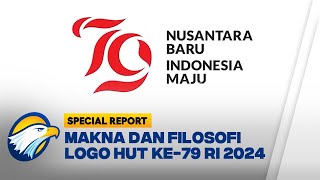 SPECIAL REPORT - Makna dan Filosofi di Balik Logo HUT ke-79 RI 2024