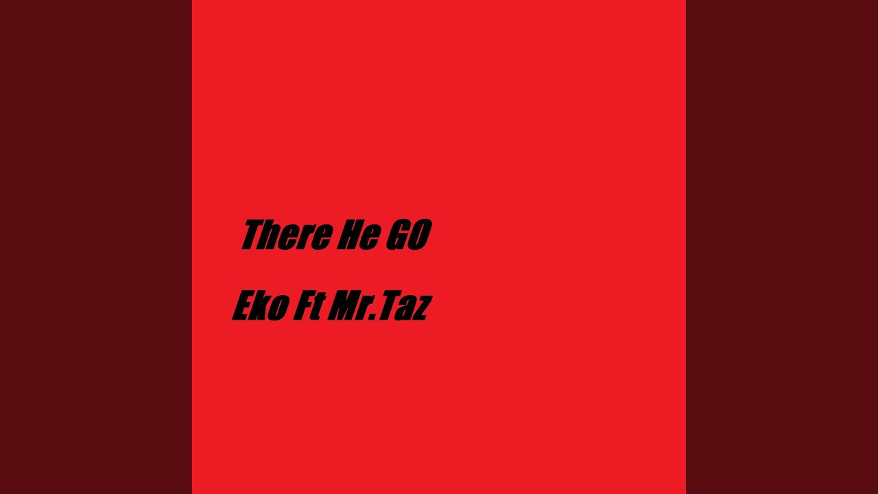 There He Go (feat. Mr. Taz)
