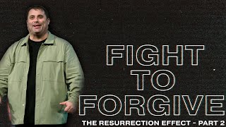 Fight to Forgive | Kevin Ramsby | Calvary Orlando