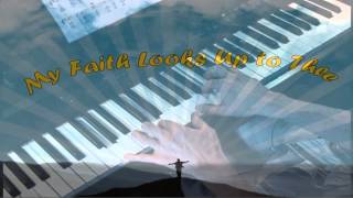 My Faith Looks Up To Thee – Lowell Mason – Piano