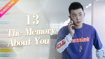 【ENG SUB】The Memory About You EP13︱Yang Xuwen, Xu Lingyue, Fu Xinbo