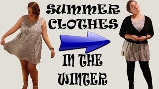 How To Wear Summer Clothes In the Winter