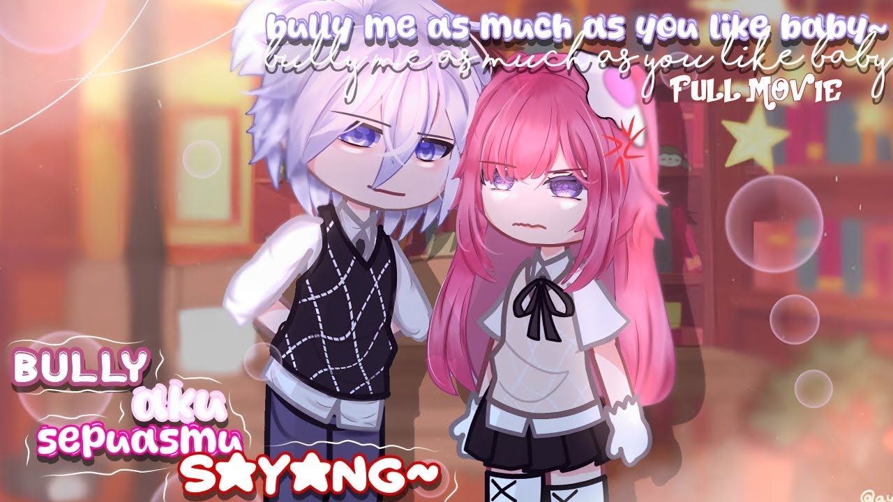 🍷《Bully me as much as you like, baby~[bully aku sepuasmu, sayang~|| ENG/IND• GCMM BY:ikenania